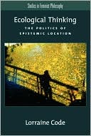Book Ecological Thinking: The Politics of Epistemic Location (Studies in Feminist Philosophy) free