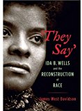 Book "They Say": Ida B. Wells and the Reconstruction of Race (New Narratives in American History) free