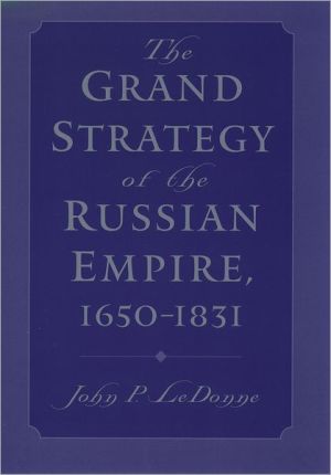 Book The Grand Strategy of the Russian Empire, 1650-1831 free