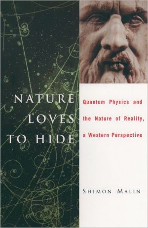 Book Nature Loves to Hide: Quantum Physics and Reality, a Western Perspective free