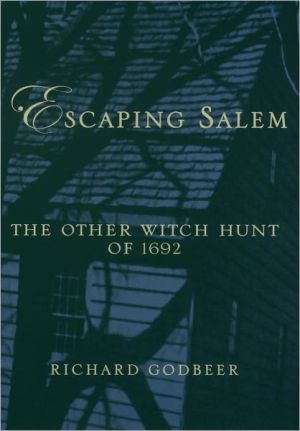Book Escaping Salem: The Other Witch Hunt of 1692 (New Narratives in American History) free