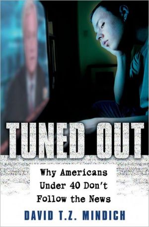 Book Tuned Out: Why Americans Under 40 Don't Follow the News free