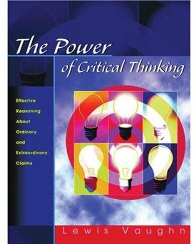 Book The Power of Critical Thinking: Effective Reasoning About Ordinary and Extraordinary Claims free