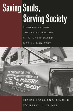 Book Saving Souls, Serving Society: Understanding the Faith Factor in Church-Based Social Ministry free