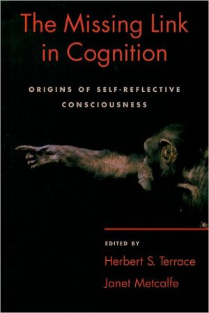 Book The Missing Link in Cognition: Origins of Self-Reflective Consciousness free