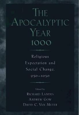 Book The Apocalyptic Year 1000: Religious Expectation and Social Change, 950-1050 free