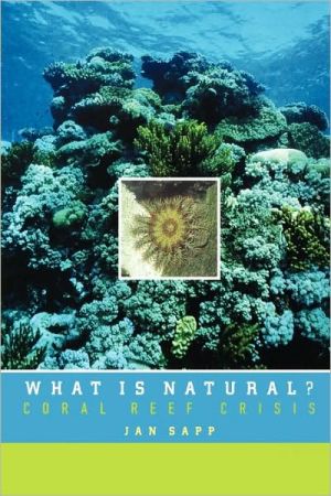 Book What Is Natural?: Coral Reef Crisis free