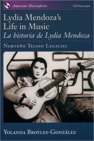 Book Lydia Mendoza's Life in Music / La Historia de Lydia Mendoza: Norteño Tejano Legacies includes audio CD (American Musicspheres) free