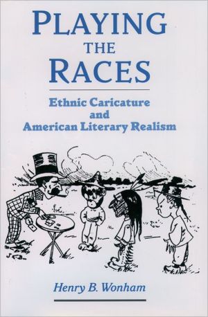 Book Playing the Races: Ethnic Caricature and American Literary Realism (United States) free