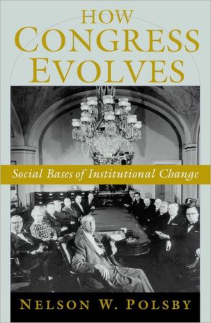 Book How Congress Evolves: Social Bases of Institutional Change free