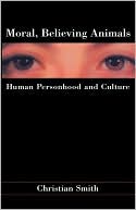 Book Moral, Believing Animals: Human Personhood and Culture free