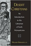 Book Desert Christians: An Introduction to the Literature of Early Monasticism free