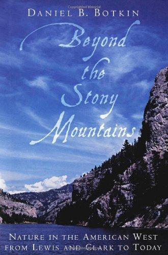 Book Beyond the Stony Mountains: Nature in the American West from Lewis and Clark to Today free