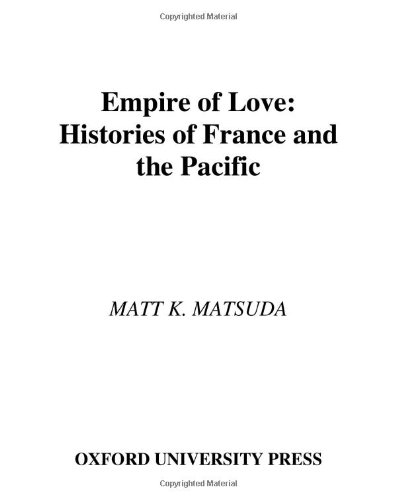 Book Empire of Love: Histories of France and the Pacific free