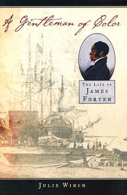 Book A Gentleman of Color: The Life of James Forten free Book A Gentleman of Color: The Life of James Forten free