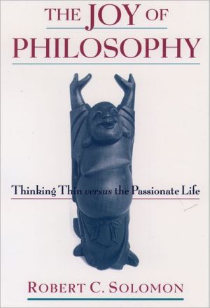 Book The Joy of Philosophy: Thinking Thin versus the Passionate Life free