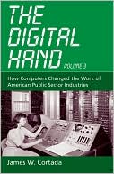 Book The Digital Hand, Vol 3: How Computers Changed the Work of American Public Sector Industries free