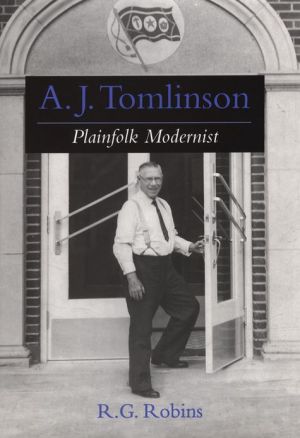 Book A. J. Tomlinson: Plainfolk Modernist (Religion in America) free