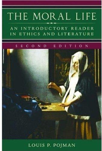 Book The Moral Life: An Introductory Reader in Ethics and Literature free