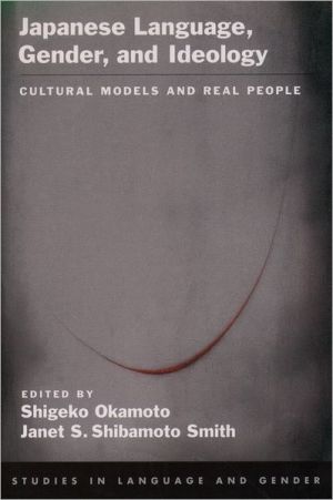 Book Japanese Language, Gender, and Ideology: Cultural Models and Real People (Studies in Language and Gender) free