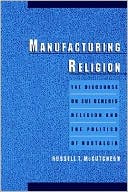 Book Manufacturing Religion: The Discourse on Sui Generis Religion and the Politics of Nostalgia free