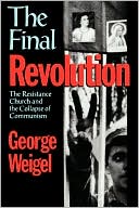 Book The Final Revolution: The Resistance Church and the Collapse of Communism free