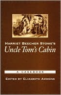 Book Harriet Beecher Stowe's Uncle Tom's Cabin: A Casebook (Casebooks in Criticism) free