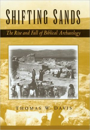 Book Shifting Sands: The Rise and Fall of Biblical Archaeology free