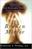 Book The Broken Mirror: Understanding and Treating Body Dysmorphic Disorder free
