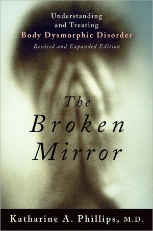 Book The Broken Mirror: Understanding and Treating Body Dysmorphic Disorder free