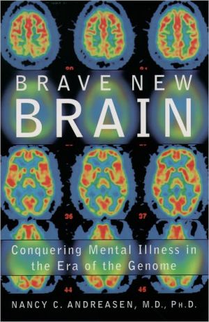 Book Brave New Brain: Conquering Mental Illness in the Era of the Genome free