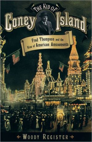 Book The Kid of Coney Island: Fred Thompson and the Rise of American Amusements free