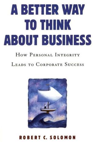 Book A Better Way to Think About Business: How Personal Integrity Leads to Corporate Success free