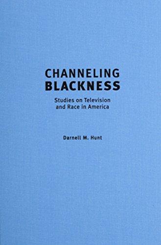 Book Channeling Blackness: Studies on Television and Race in America (Media and African Americans) free