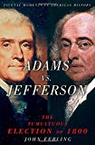 Book Adams vs. Jefferson: The Tumultuous Election of 1800 (Pivotal Moments in American History Series) free