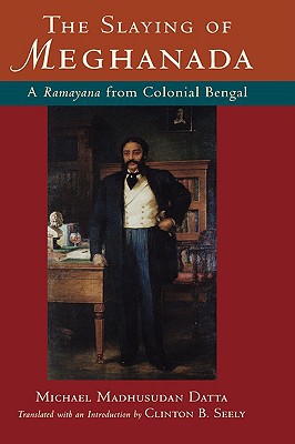 Book The Slaying of Meghanada: A Ramayana from Colonial Bengal free