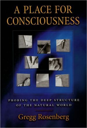 Book A Place for Consciousness: Probing the Deep Structure of the Natural World (Philosophy of Mind) free