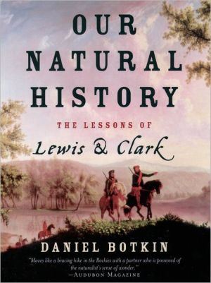 Book Our Natural History: The Lessons of Lewis and Clark free