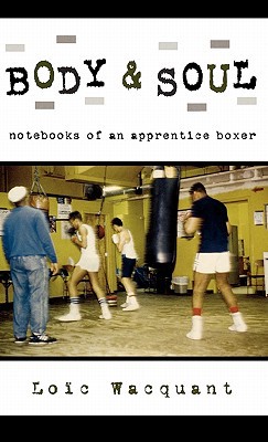 Book Body & Soul: Notebooks of an Apprentice Boxer free