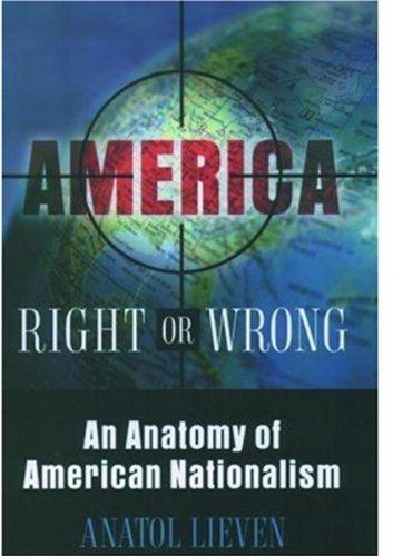 Book America Right or Wrong: An Anatomy of American Nationalism free