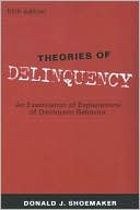 Book Theories of Delinquency: An Examination of Explanations of Delinquent Behavior free