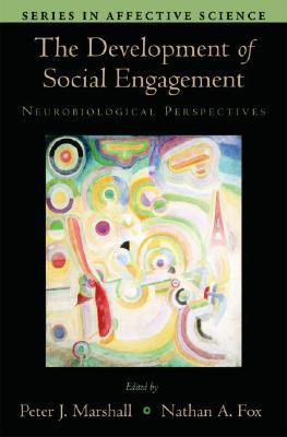 Book The Development of Social Engagement: Neurobiological Perspectives (Series in Affective Science) free