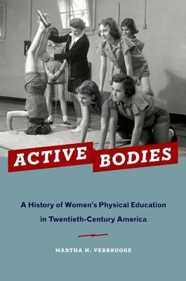 Book Active Bodies: A History of Women's Physical Education in Twentieth-Century America free