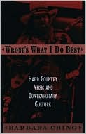 Book Wrong's What I Do Best: Hard Country Music and Contemporary Culture free