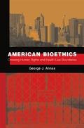 Book American Bioethics: Crossing Human Rights and Health Law Boundaries free