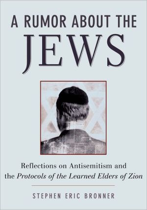 Book A Rumor about the Jews: Antisemitism, Conspiracy, and the Protocols of Zion free
