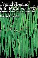 Book French Beans and Food Scares: Culture and Commerce in an Anxious Age free