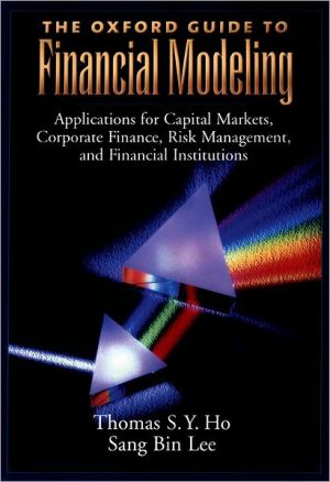 Book The Oxford Guide to Financial Modeling: Applications for Capital Markets, Corporate Finance, Risk Management and Financial Institutions free