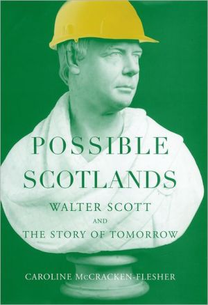 Book Possible Scotlands: Walter Scott and the Story of Tomorrow free