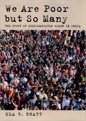 Book We Are Poor but So Many: The Story of Self-Employed Women in India (South Asia Series) free